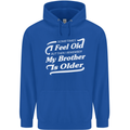 My Brother is Older 30th 40th 50th Birthday Mens 80% Cotton Hoodie Royal Blue