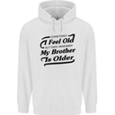 My Brother is Older 30th 40th 50th Birthday Mens 80% Cotton Hoodie White