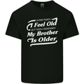 My Brother is Older 30th 40th 50th Birthday Mens Cotton T-Shirt Tee Top Black