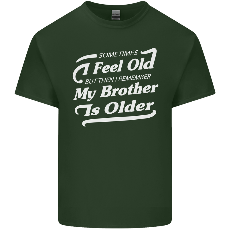 My Brother is Older 30th 40th 50th Birthday Mens Cotton T-Shirt Tee Top Forest Green