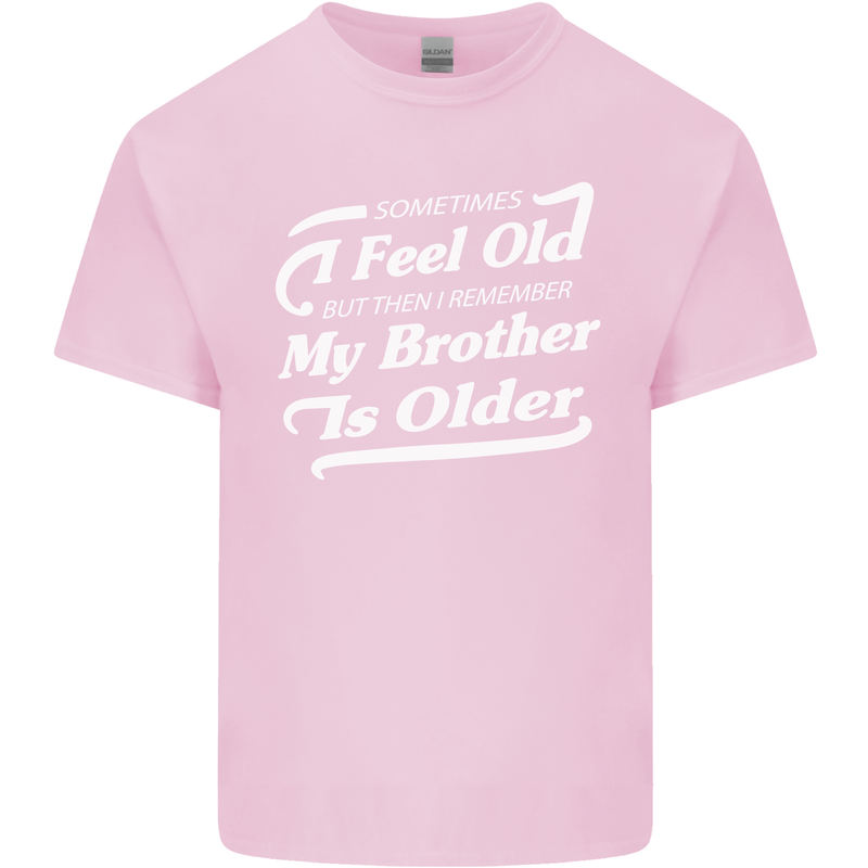 My Brother is Older 30th 40th 50th Birthday Mens Cotton T-Shirt Tee Top Light Pink