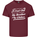 My Brother is Older 30th 40th 50th Birthday Mens Cotton T-Shirt Tee Top Maroon