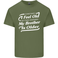 My Brother is Older 30th 40th 50th Birthday Mens Cotton T-Shirt Tee Top Military Green