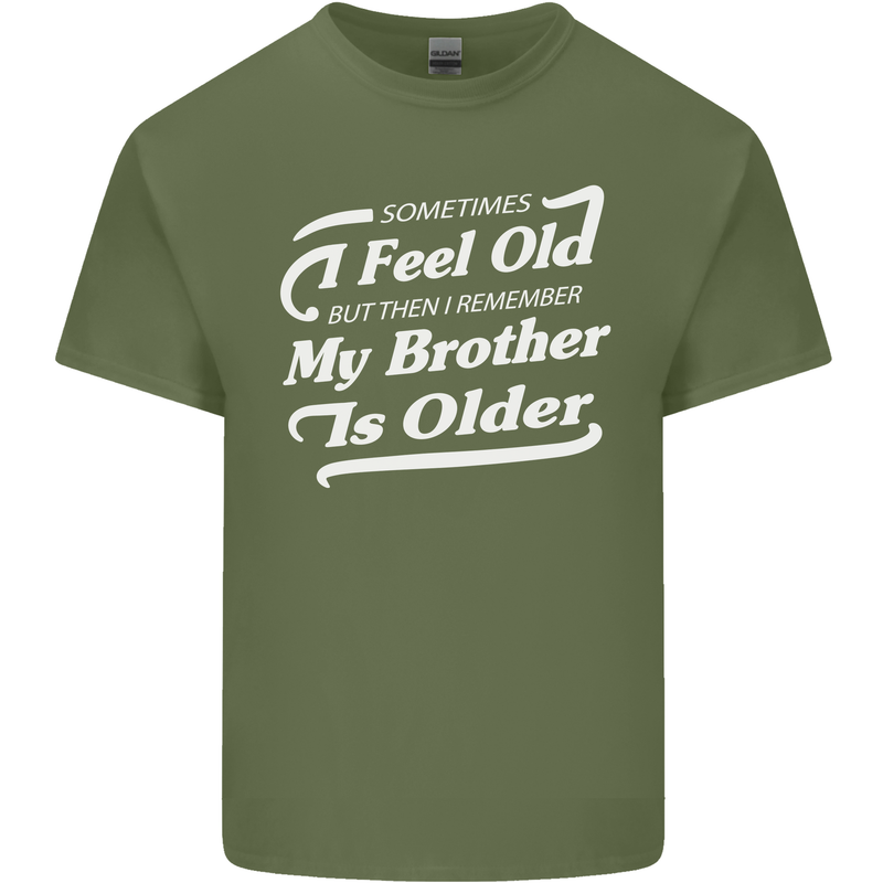 My Brother is Older 30th 40th 50th Birthday Mens Cotton T-Shirt Tee Top Military Green