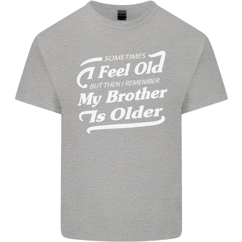 My Brother is Older 30th 40th 50th Birthday Mens Cotton T-Shirt Tee Top Sports Grey