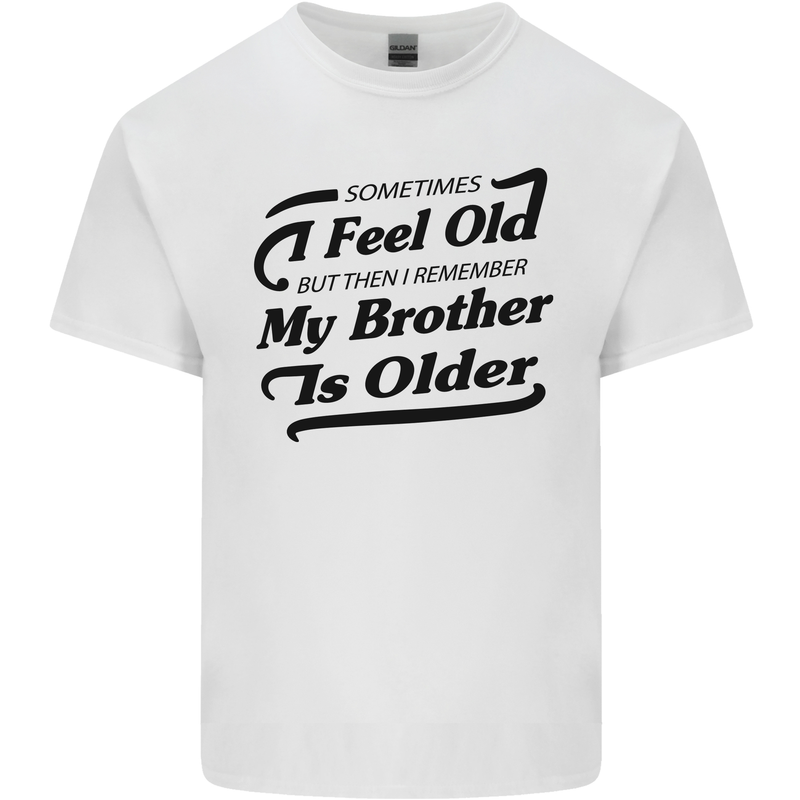 My Brother is Older 30th 40th 50th Birthday Mens Cotton T-Shirt Tee Top White
