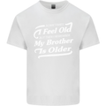 My Brother is Older 30th 40th 50th Birthday Mens Cotton T-Shirt Tee Top White