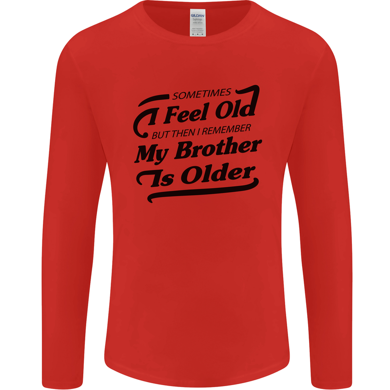 My Brother is Older 30th 40th 50th Birthday Mens Long Sleeve T-Shirt Red
