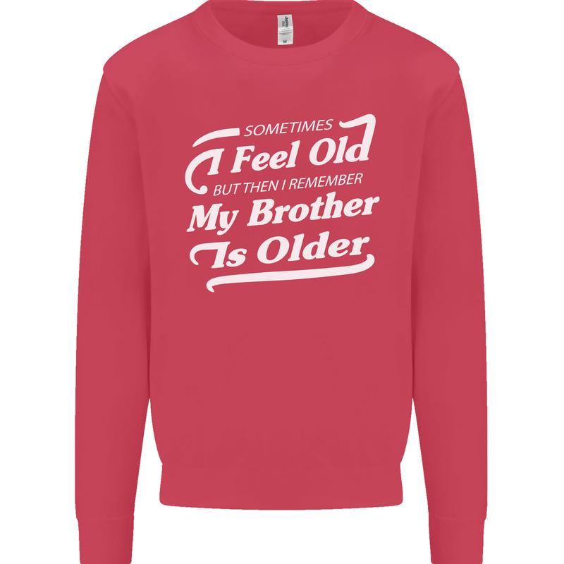 My Brother is Older 30th 40th 50th Birthday Mens Sweatshirt Jumper Heliconia