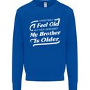 My Brother is Older 30th 40th 50th Birthday Mens Sweatshirt Jumper Royal Blue