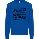 My Brother is Older 30th 40th 50th Birthday Mens Sweatshirt Jumper Royal Blue
