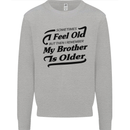 My Brother is Older 30th 40th 50th Birthday Mens Sweatshirt Jumper Sports Grey