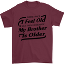 My Brother is Older 30th 40th 50th Birthday Mens T-Shirt Cotton Gildan Maroon