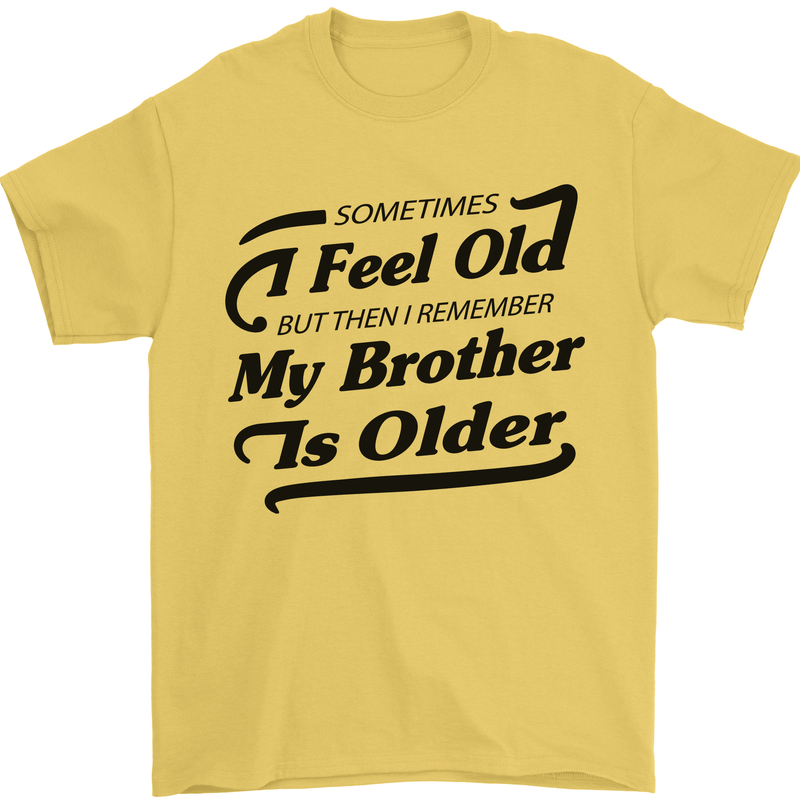 My Brother is Older 30th 40th 50th Birthday Mens T-Shirt Cotton Gildan Yellow