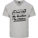 My Brother is Older 30th 40th 50th Birthday Mens V-Neck Cotton T-Shirt Sports Grey