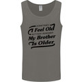 My Brother is Older 30th 40th 50th Birthday Mens Vest Tank Top Charcoal
