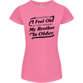 My Brother is Older 30th 40th 50th Birthday Womens Petite Cut T-Shirt Azalea