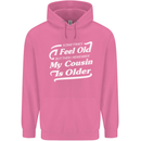 My Cousin is Older 30th 40th 50th Birthday Childrens Kids Hoodie Azalea