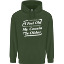 My Cousin is Older 30th 40th 50th Birthday Childrens Kids Hoodie Forest Green