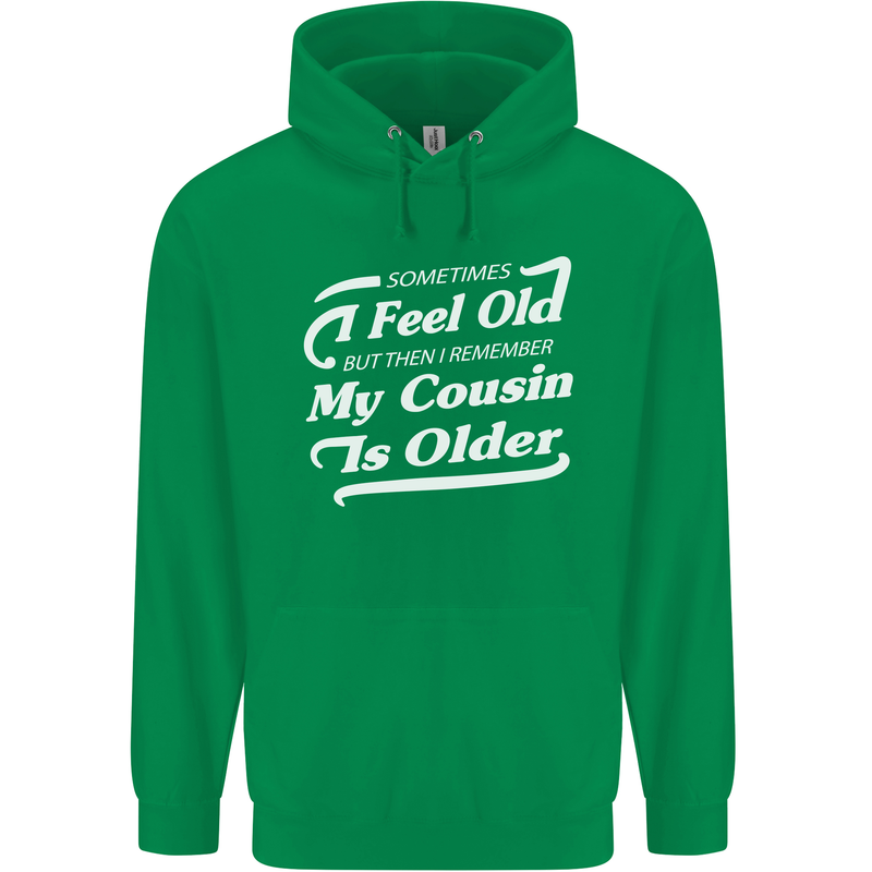 My Cousin is Older 30th 40th 50th Birthday Childrens Kids Hoodie Irish Green