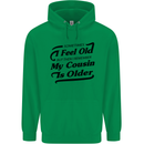 My Cousin is Older 30th 40th 50th Birthday Childrens Kids Hoodie Irish Green