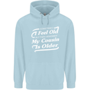 My Cousin is Older 30th 40th 50th Birthday Childrens Kids Hoodie Light Blue