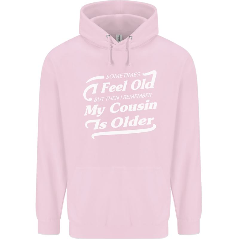 My Cousin is Older 30th 40th 50th Birthday Childrens Kids Hoodie Light Pink