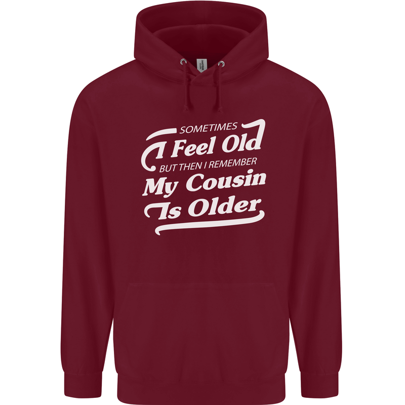 My Cousin is Older 30th 40th 50th Birthday Childrens Kids Hoodie Maroon