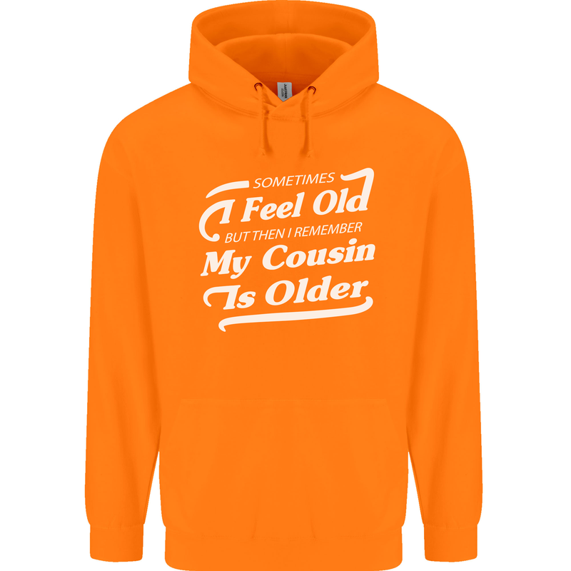 My Cousin is Older 30th 40th 50th Birthday Childrens Kids Hoodie Orange