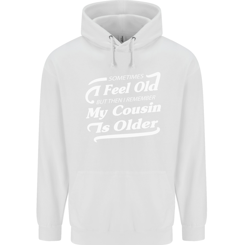 My Cousin is Older 30th 40th 50th Birthday Childrens Kids Hoodie White