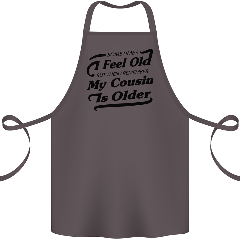 My Cousin is Older 30th 40th 50th Birthday Cotton Apron 100% Organic Dark Grey