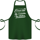 My Cousin is Older 30th 40th 50th Birthday Cotton Apron 100% Organic Forest Green