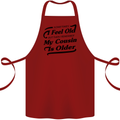 My Cousin is Older 30th 40th 50th Birthday Cotton Apron 100% Organic Maroon