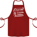My Cousin is Older 30th 40th 50th Birthday Cotton Apron 100% Organic Maroon