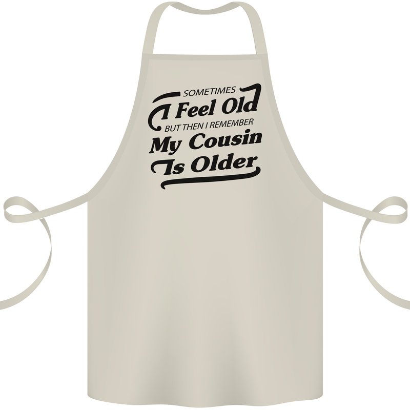 My Cousin is Older 30th 40th 50th Birthday Cotton Apron 100% Organic Natural