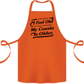 My Cousin is Older 30th 40th 50th Birthday Cotton Apron 100% Organic Orange