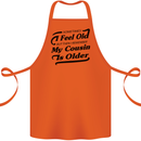 My Cousin is Older 30th 40th 50th Birthday Cotton Apron 100% Organic Orange