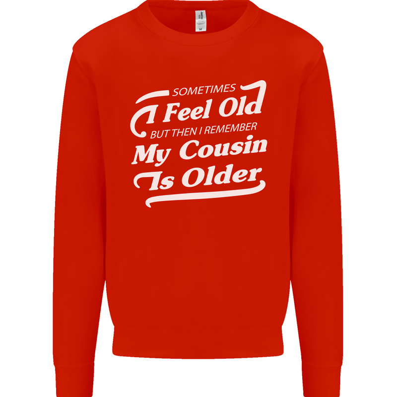 My Cousin is Older 30th 40th 50th Birthday Kids Sweatshirt Jumper Bright Red