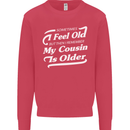 My Cousin is Older 30th 40th 50th Birthday Kids Sweatshirt Jumper Heliconia