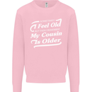 My Cousin is Older 30th 40th 50th Birthday Kids Sweatshirt Jumper Light Pink