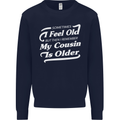 My Cousin is Older 30th 40th 50th Birthday Kids Sweatshirt Jumper Navy Blue