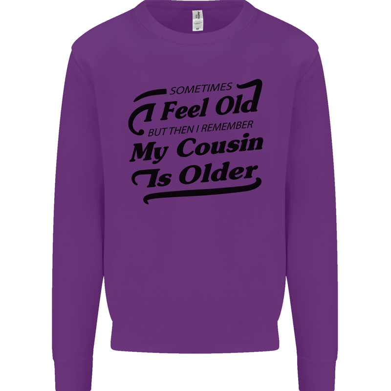 My Cousin is Older 30th 40th 50th Birthday Kids Sweatshirt Jumper Purple