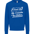 My Cousin is Older 30th 40th 50th Birthday Kids Sweatshirt Jumper Royal Blue