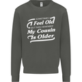 My Cousin is Older 30th 40th 50th Birthday Kids Sweatshirt Jumper Storm Grey