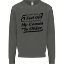 My Cousin is Older 30th 40th 50th Birthday Kids Sweatshirt Jumper Storm Grey