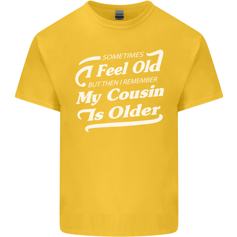 My Cousin is Older 30th 40th 50th Birthday Kids T-Shirt Childrens Yellow