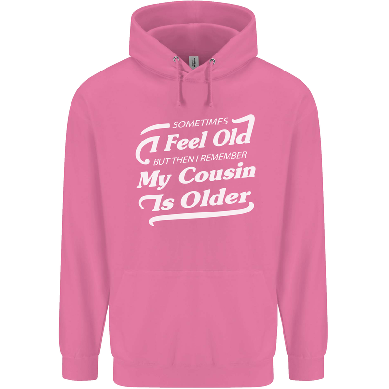 My Cousin is Older 30th 40th 50th Birthday Mens 80% Cotton Hoodie Azelea