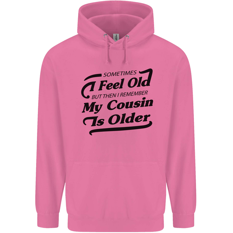 My Cousin is Older 30th 40th 50th Birthday Mens 80% Cotton Hoodie Azelea