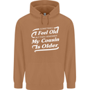 My Cousin is Older 30th 40th 50th Birthday Mens 80% Cotton Hoodie Caramel Latte