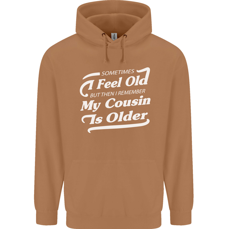 My Cousin is Older 30th 40th 50th Birthday Mens 80% Cotton Hoodie Caramel Latte